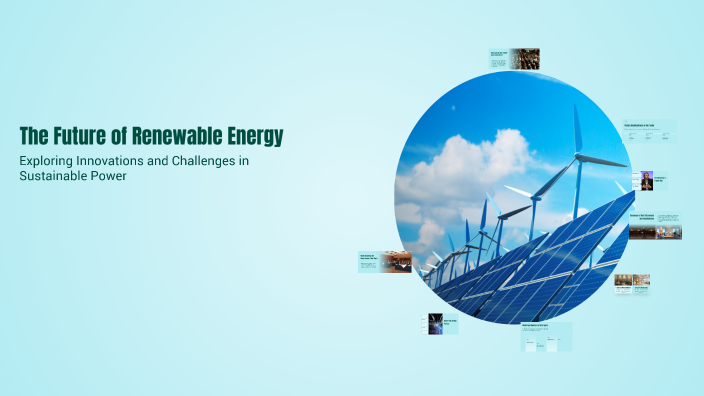 The Future of Renewable Energy by thesebspro on Prezi