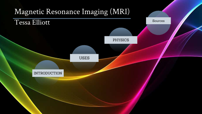 Magnetic Resonance Imaging (MRI) by Tessa Elliott on Prezi