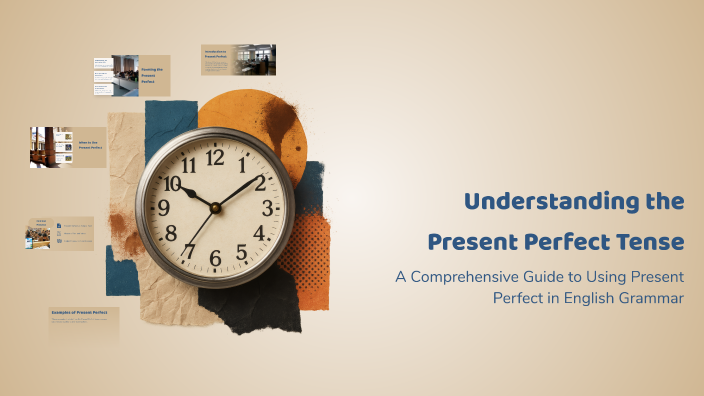 Understanding the Present Perfect Tense by karina lenardi on Prezi