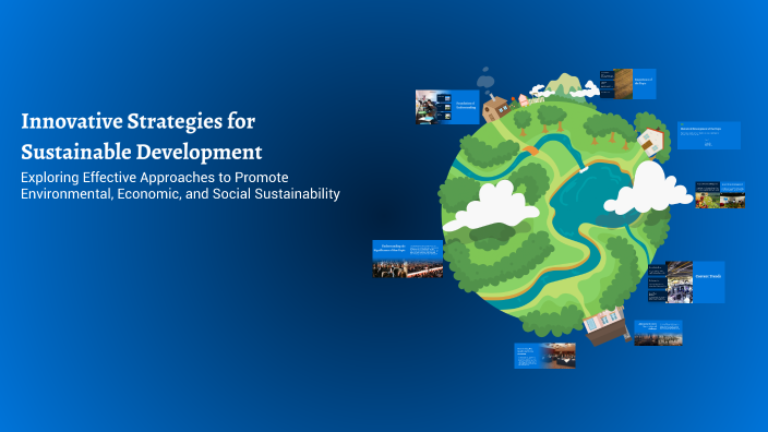 Innovative Strategies for Sustainable Development by Luz Lopez on Prezi