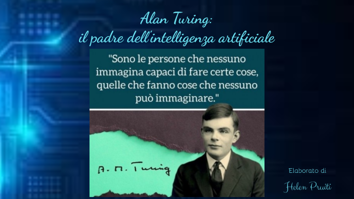 Alan Turing: il padre dell'intelligenza artificiale by helen pruiti on