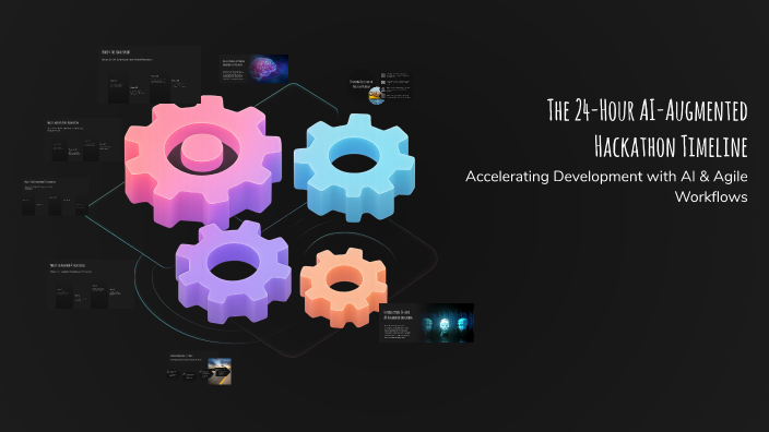 The 24-Hour AI-Augmented Hackathon Timeline by Nihan Nihuu on Prezi