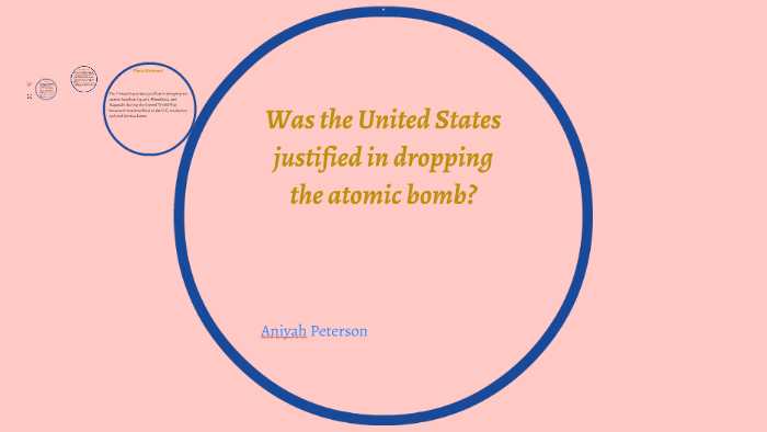 was the united states justified in dropping the atomic bomb