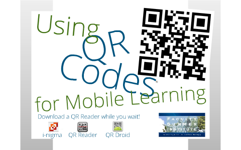 FSI2012: Using QR Codes for Mobile Learning by Stephanie Richter on Prezi