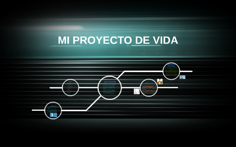 MI PROYECTO DE VIDA by Jason Cuy on Prezi
