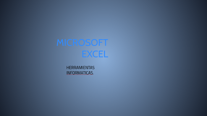 MICROSOFT EXCEL by Geraldine Rojaas on Prezi
