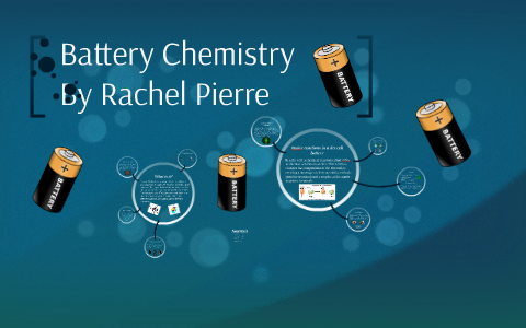 Battery Chemistry by Rach Pierre on Prezi