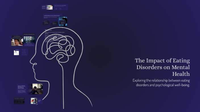 The Impact of Eating Disorders on Mental Health by alyssa muse on Prezi