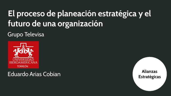 El Proceso De Planeación Estratégica Y El Futuro De Una Organización By Eduardo Arias Cobian On 