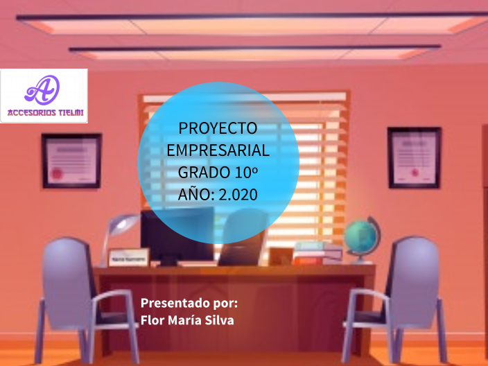 Proyecto Empresarial Grado 11º by Docente Flor María Silva on Prezi