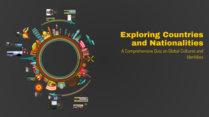Exploring Countries and Nationalities by Юлія Незамай on Prezi