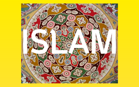Islam Presentation by Kalyn McNulty on Prezi