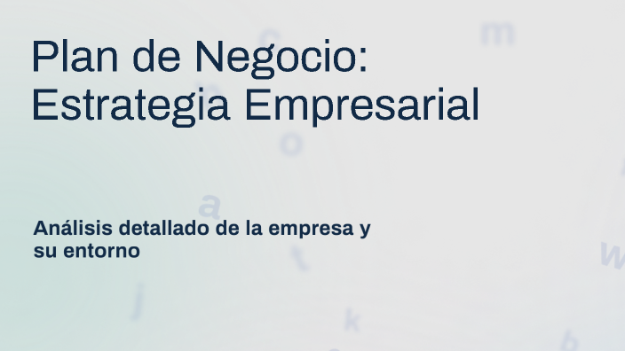 Plan de Negocio: Estrategia Empresarial by luis quiroga on Prezi