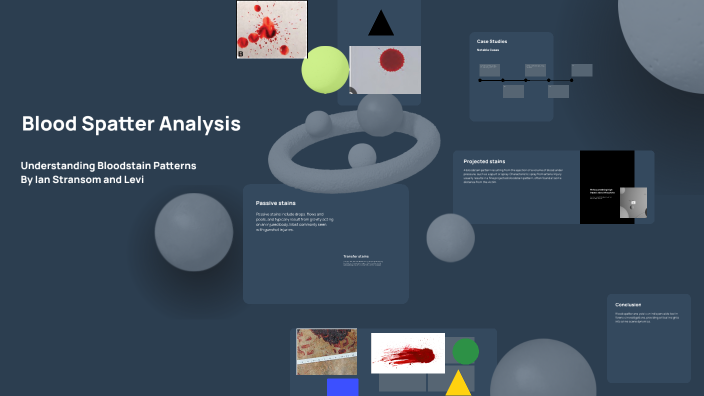 Blood Spatter Analysis by Ian Stransom on Prezi
