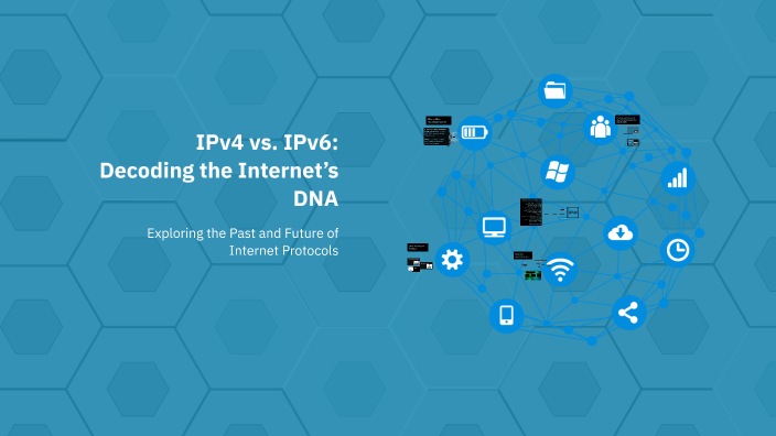 IPv4 vs. IPv6: Decoding the Internet’s DNA by Bakour Mokhtar on Prezi