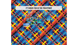 it s more fun in the philippines by shania serut prezi