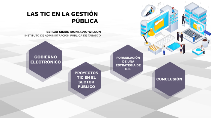 LAS TIC EN LA GESTIÓN PÚBLICA by Sergio Simon Montalvo wilson on Prezi