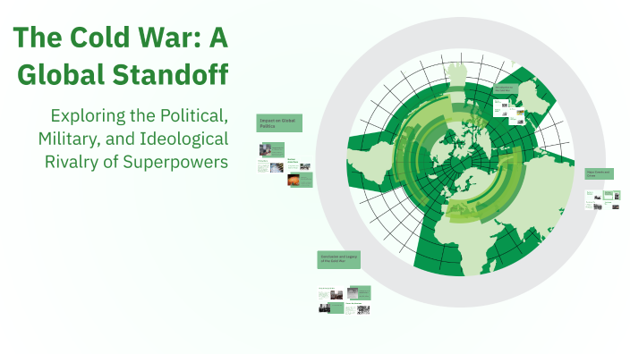 The Cold War: A Global Standoff by AARON RODRIGUEZ on Prezi