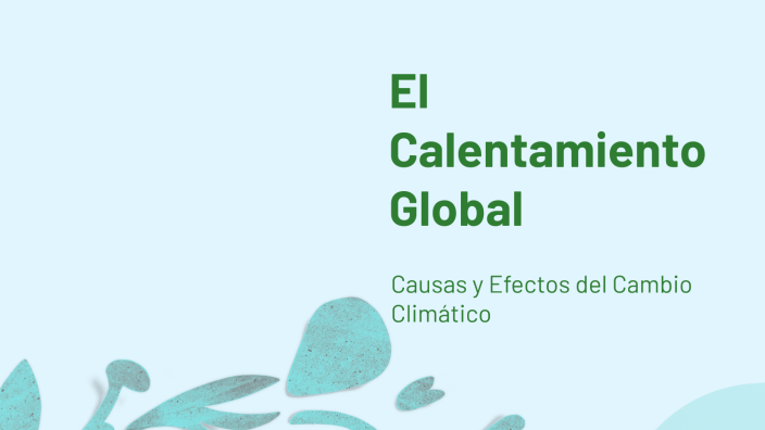 El Calentamiento Global by JOSHUA RODRIGO DELGADO QUINONEZ on Prezi