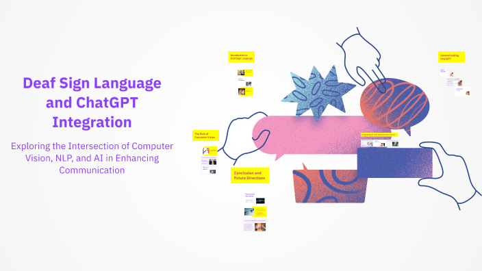 Deaf Sign Language and ChatGPT Integration by Aya Mohamed on Prezi