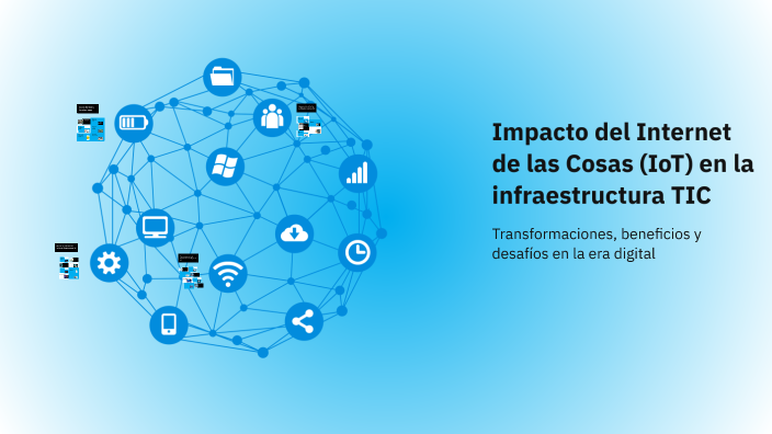 Impacto del Internet de las Cosas (IoT) en la infraestructura TIC by ...