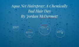 Aqua Net Hairspray A Chemically Bad Hair Day By Jordan Mcdermott