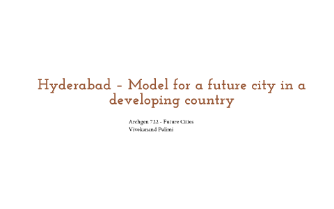 Hyderabad – Model for a future city in a developing country by
