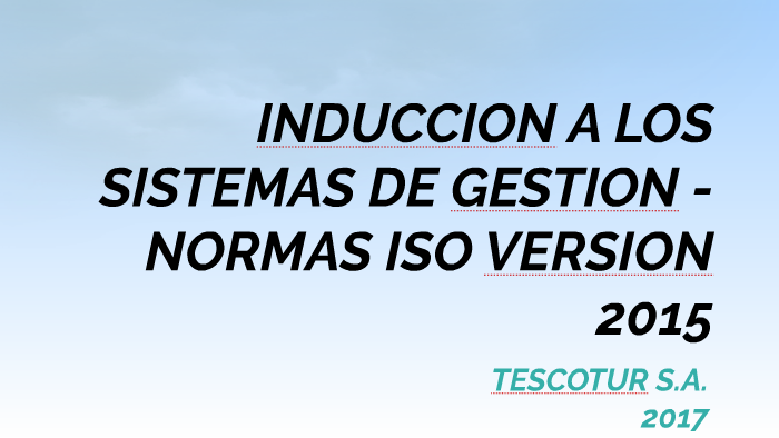 INDUCCION A LOS SISTEMAS DE GESTION by jorge jimenez on Prezi