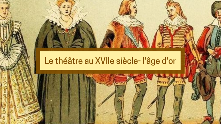 théâtre du 17ème siècle by victoire renault on Prezi