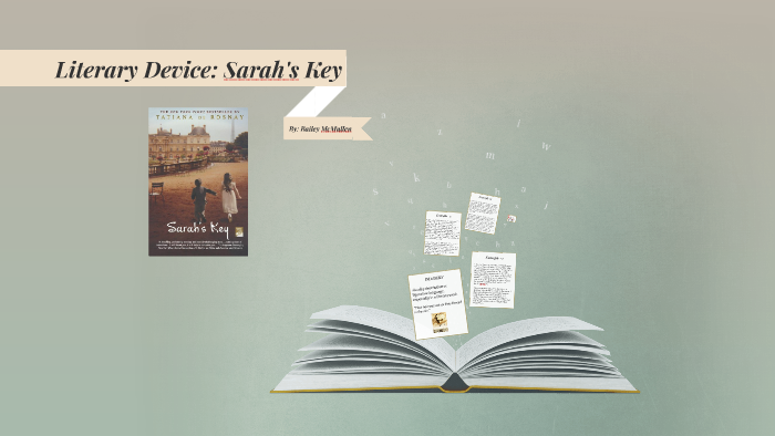 Literary Device: Sarah's Key by Bailey McMullen on Prezi