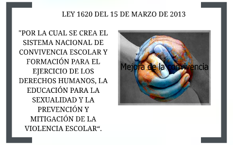 LEY 1620 DEL 15 DE MARZO DE 2013 by Sergio Andres Diaz Prieto on Prezi