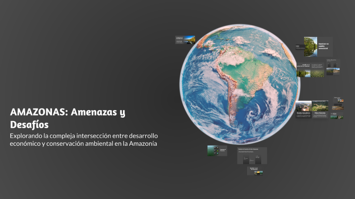 AMAZONAS: Amenazas y Desafíos by Trinidad ruppel on Prezi