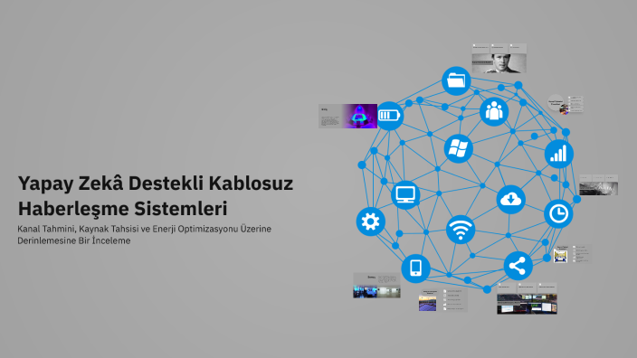 Yapay Zekâ Destekli Kablosuz Haberleşme Sistemleri by rukiye ergün on Prezi