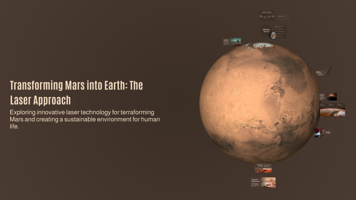 Transforming Mars into Earth: The Laser Approach by on Prezi
