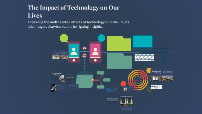 The Impact of Technology on Our Lives by daromsithica seng on Prezi