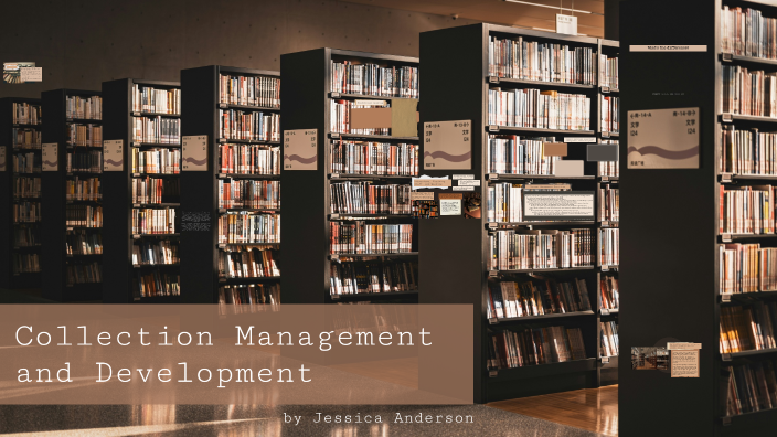 Collection Development and Management by Jessica Anderson on Prezi