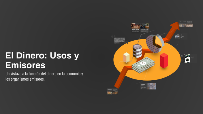 El Dinero: Usos y Emisores by MARTINA SANTOS GARCIA on Prezi