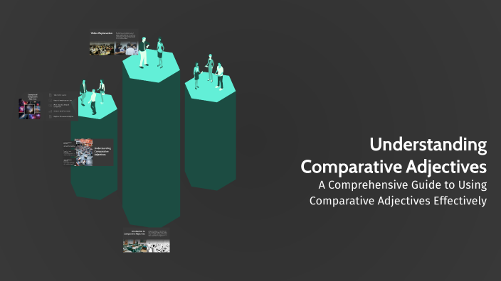 Understanding Comparative Adjectives by Rose Reese on Prezi
