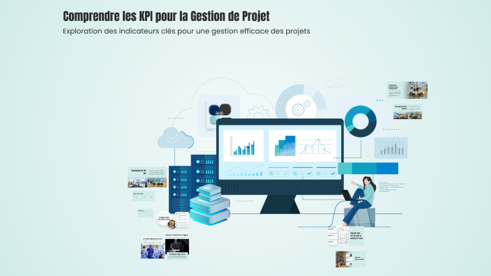 Comprendre les KPI pour la Gestion de Projet by nouaroff on Prezi