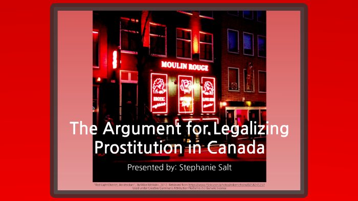 The Argument For Legalizing Prostitution In Canada By Stephanie Salt On Prezi 