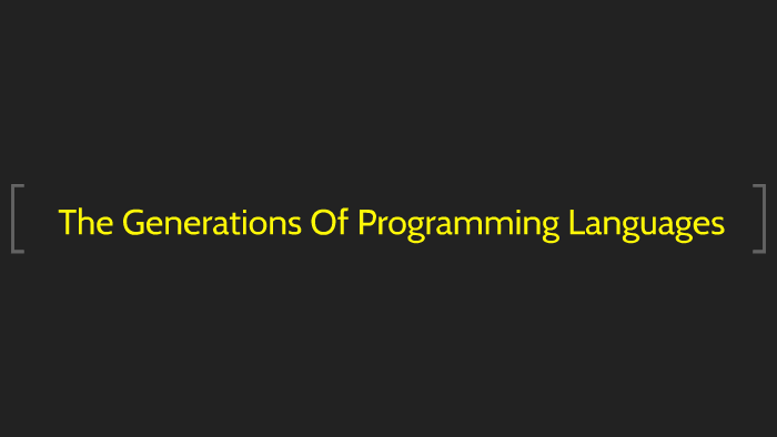 The Generations of Programming Languages by Lisa Ramnarinesingh on Prezi