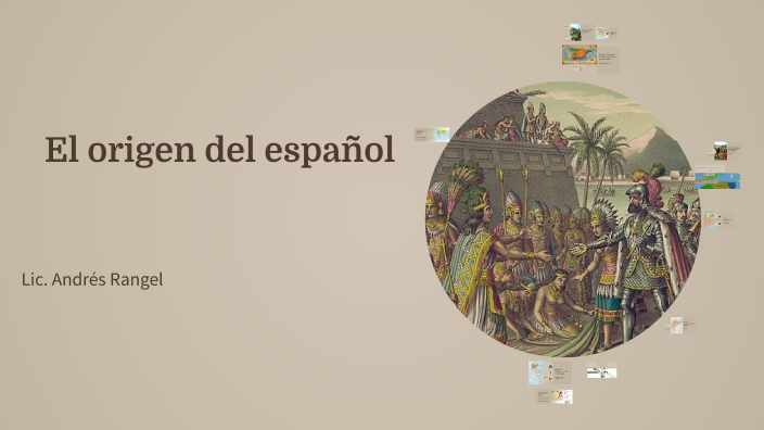 El origen del español by Andrés Rangel on Prezi