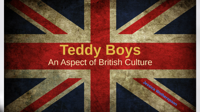 Teddy Boys By Jessica Wotherspoon On Prezi