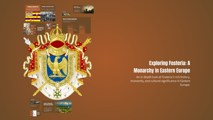 Exploring Fosteria: A Monarchy in Eastern Europe by Adrienne Moss on Prezi