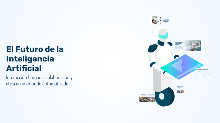 El Futuro de la Inteligencia Artificial by Aleja Montoya on Prezi