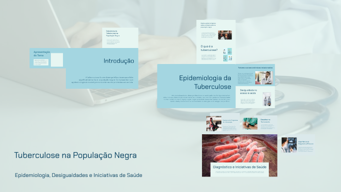 Tuberculose na População Negra by Camila M Diniz on Prezi