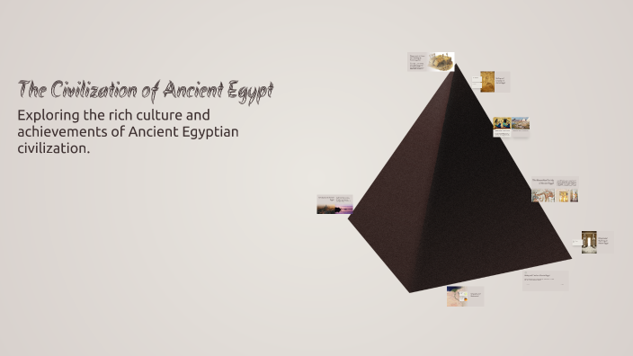 The Civilization of Ancient Egypt by Mary Rose Abellanida on Prezi