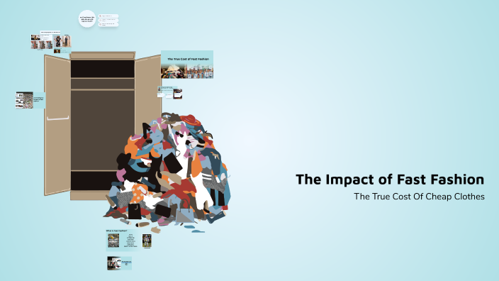 The Impact of Fast Fashion on Global Consumption by Cailyn Tesmann on Prezi