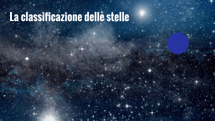 la classificazione delle stelle by MariaLourdes Avossa on Prezi