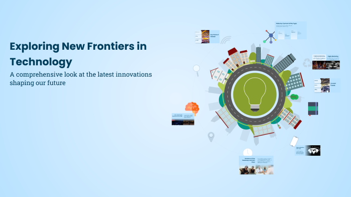 Exploring New Frontiers in Technology by Saged on Prezi